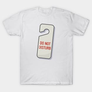 Do Not Disturb sign T-Shirt